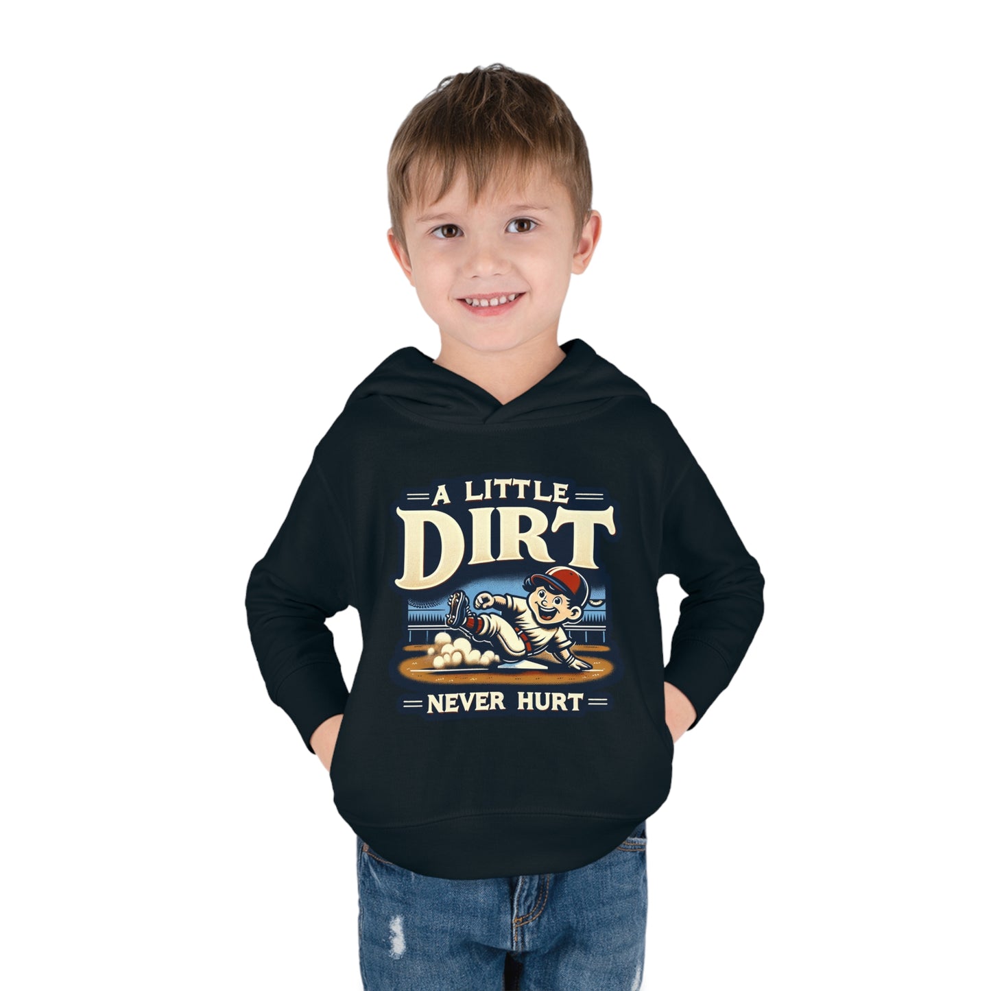 A Little Dirt Never Hurt Toddler Hoodie