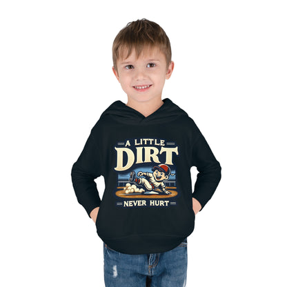 A Little Dirt Never Hurt Toddler Hoodie