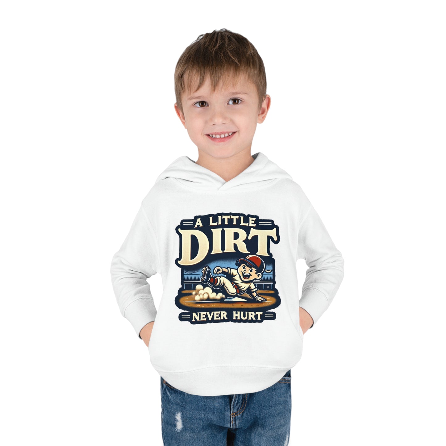 A Little Dirt Never Hurt Toddler Hoodie