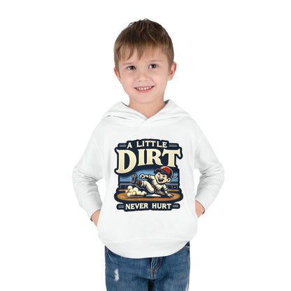 A Little Dirt Never Hurt Toddler Hoodie
