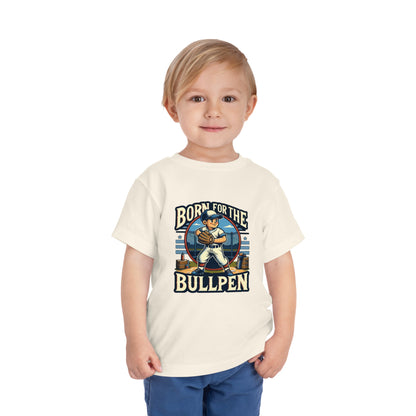 Born For The Bullpen Toddler T-Shirt