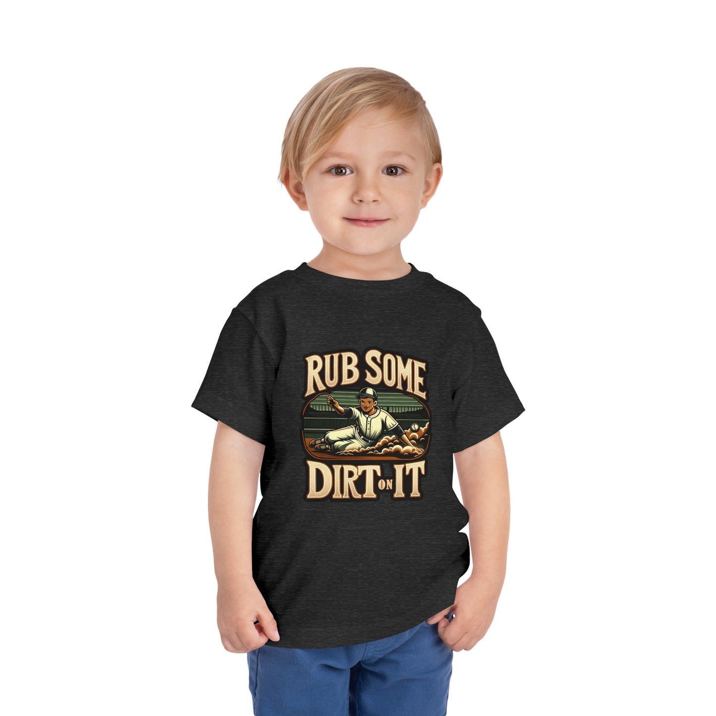Rub Some Dirt On It Toddler T-Shirt