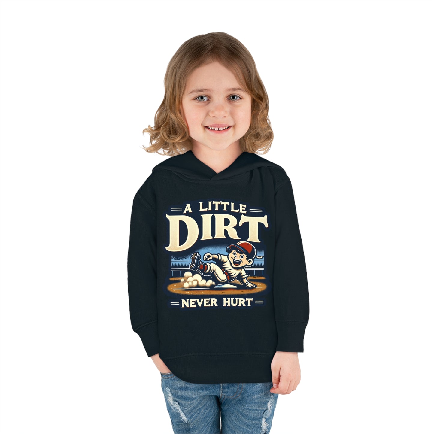 A Little Dirt Never Hurt Toddler Hoodie