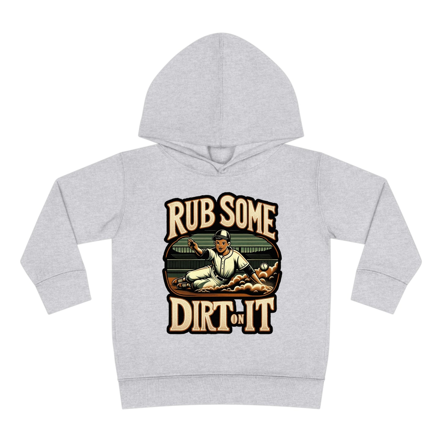 Rub Some Dirt On It Toddler Hoodie