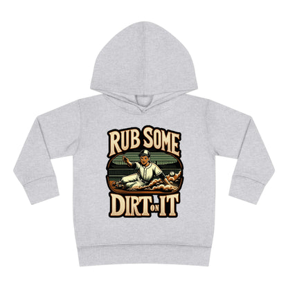 Rub Some Dirt On It Toddler Hoodie