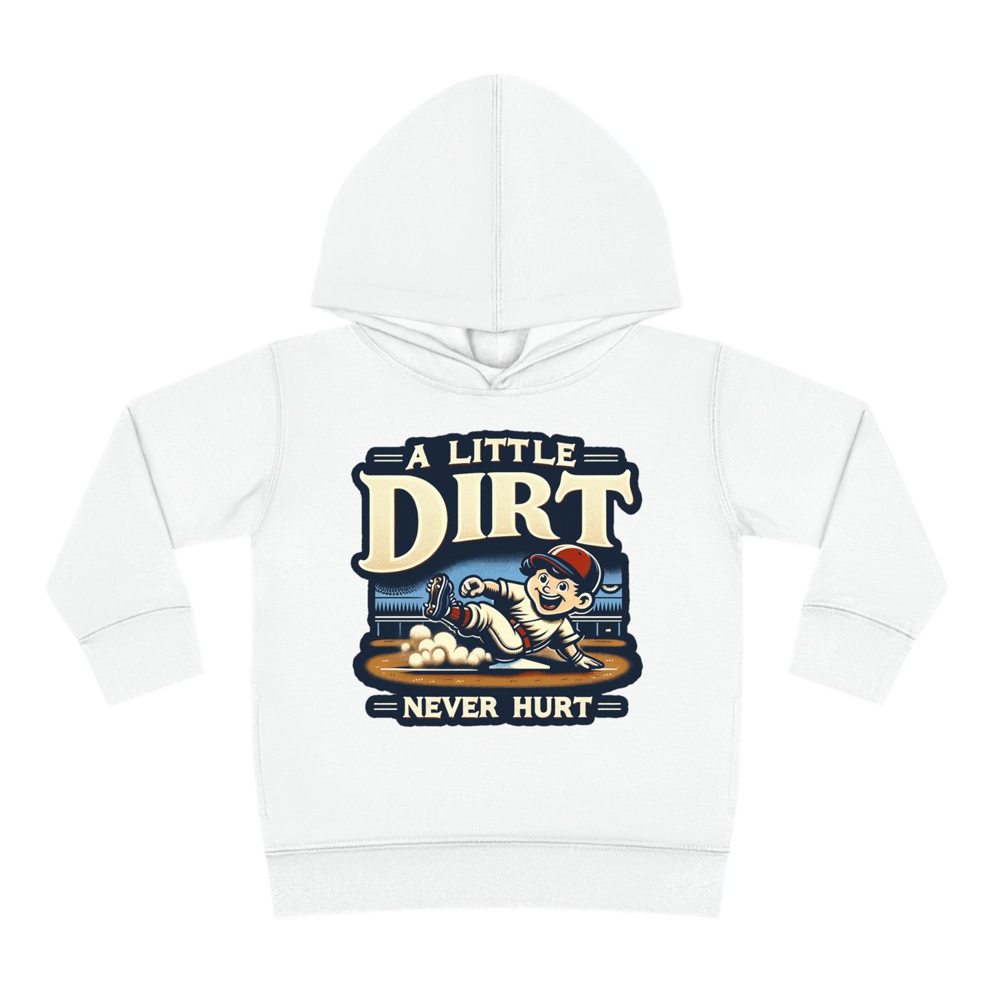 A Little Dirt Never Hurt Toddler Hoodie