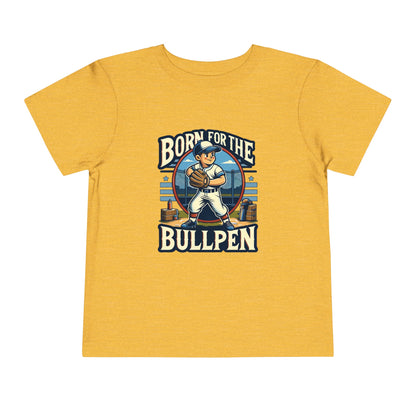 Born For The Bullpen Toddler T-Shirt