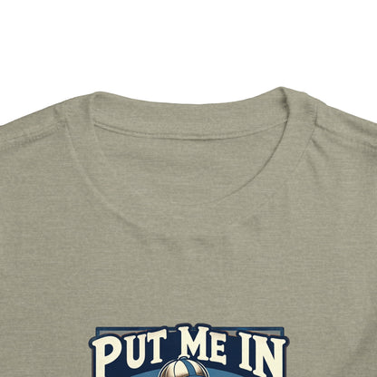 Put Me In Coach Toddler T-Shirt