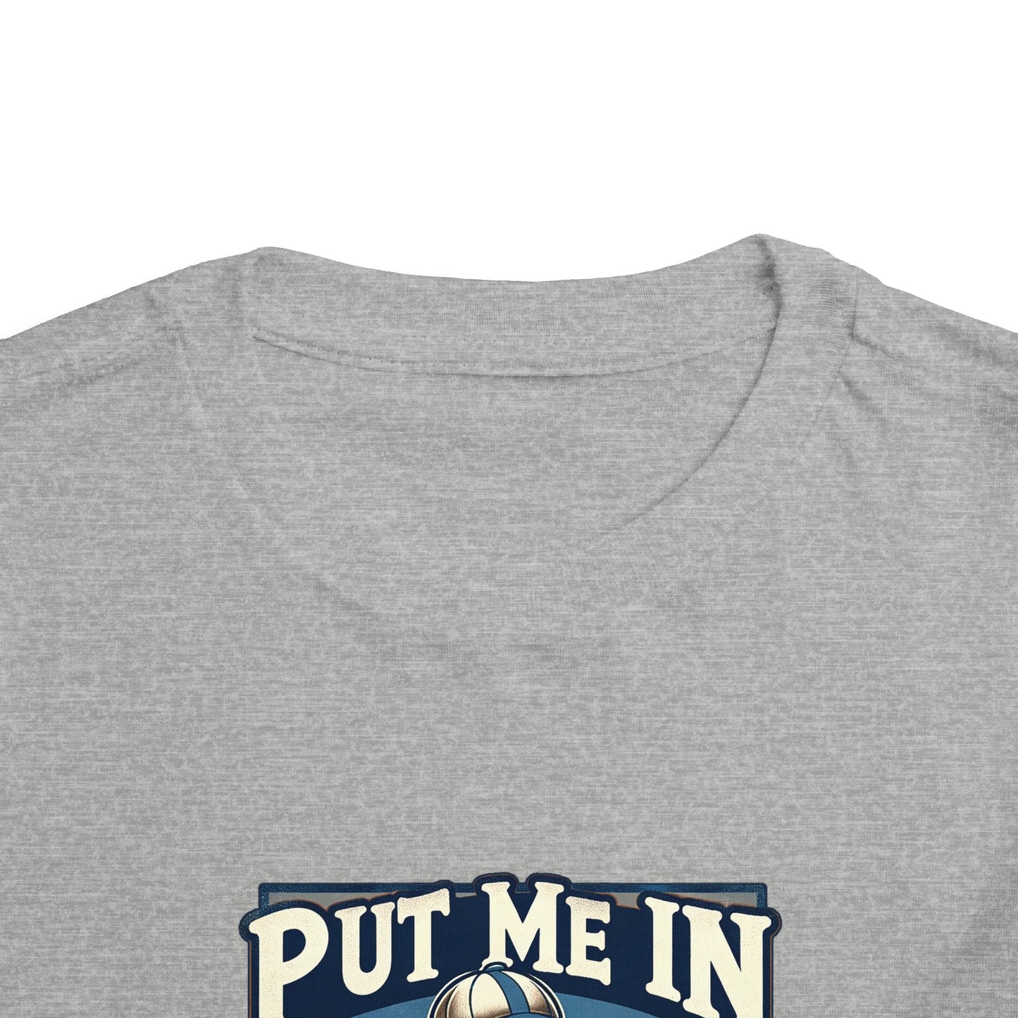 Put Me In Coach Toddler T-Shirt