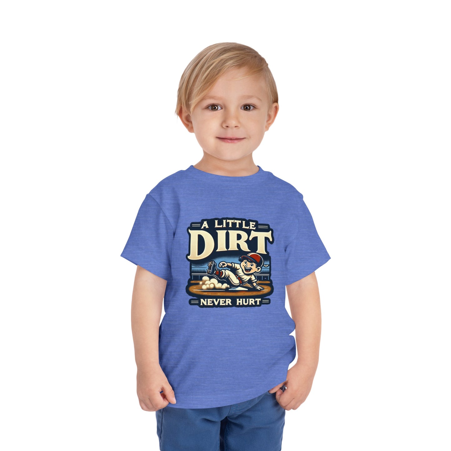 A Little Dirt Never Hurt Toddler T-Shirt