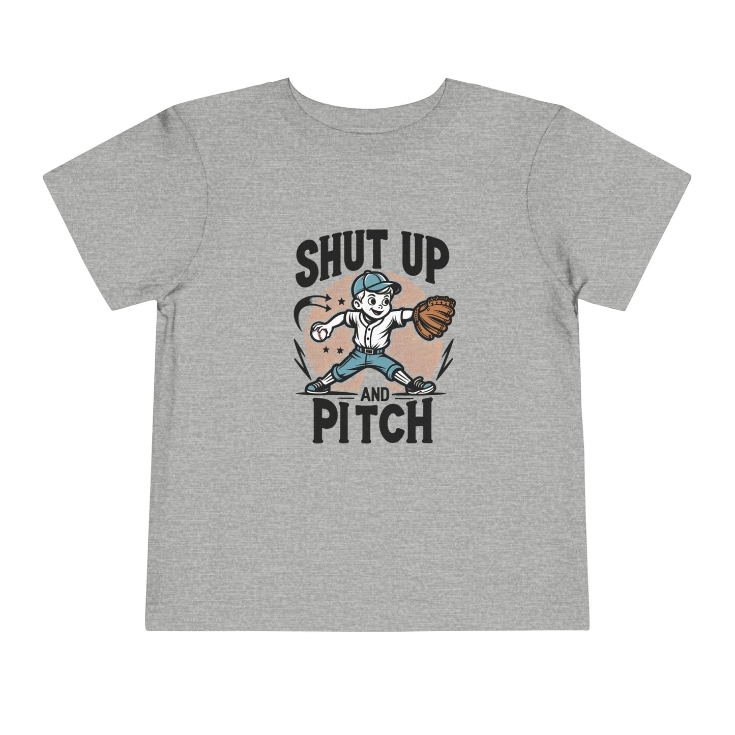 Shut Up And Pitch Toddler T-Shirt