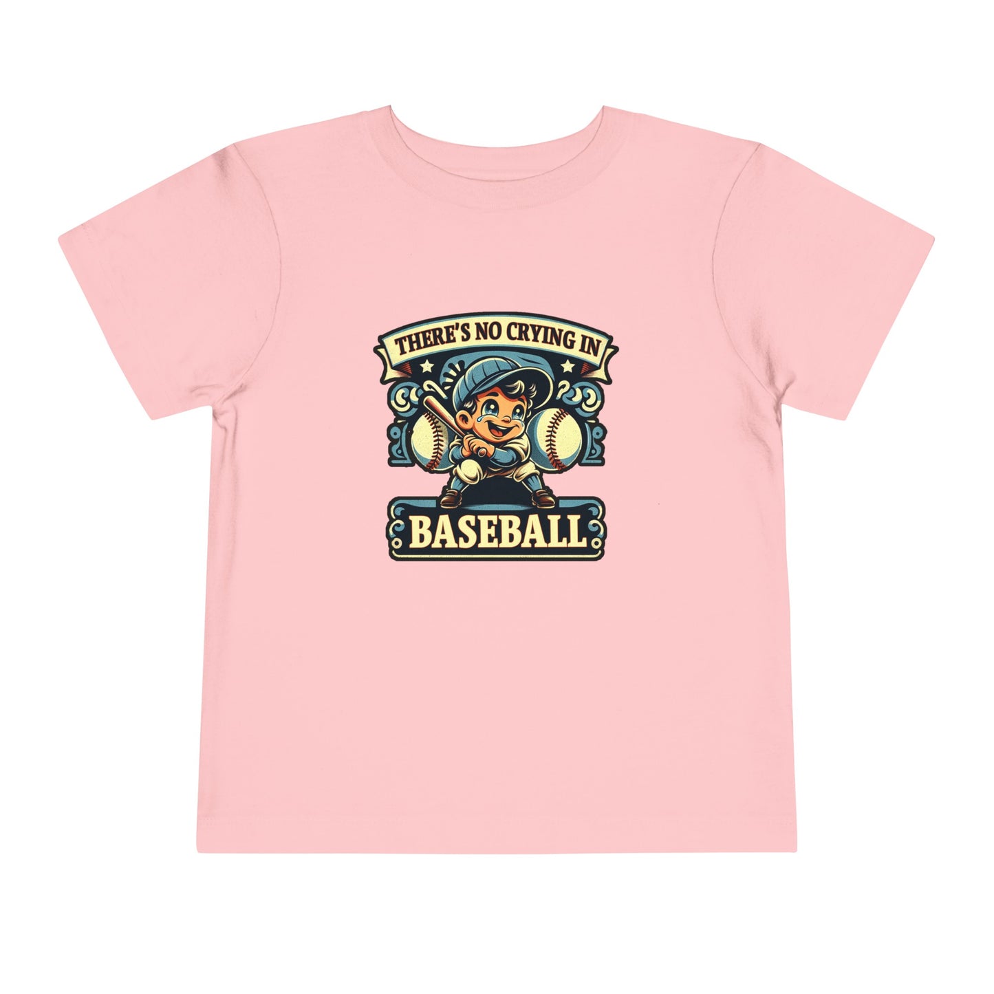 No Crying In Baseball Toddler T-Shirt