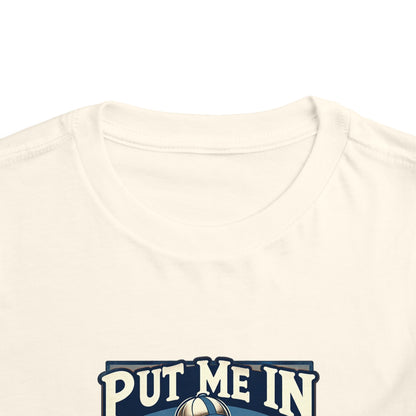Put Me In Coach Toddler T-Shirt