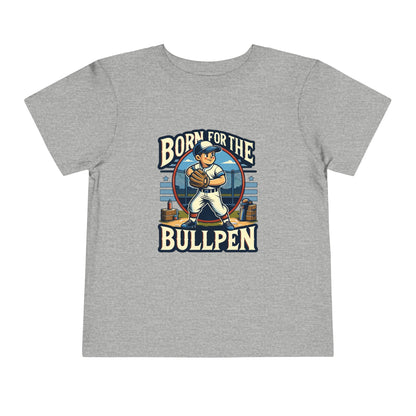 Born For The Bullpen Toddler T-Shirt