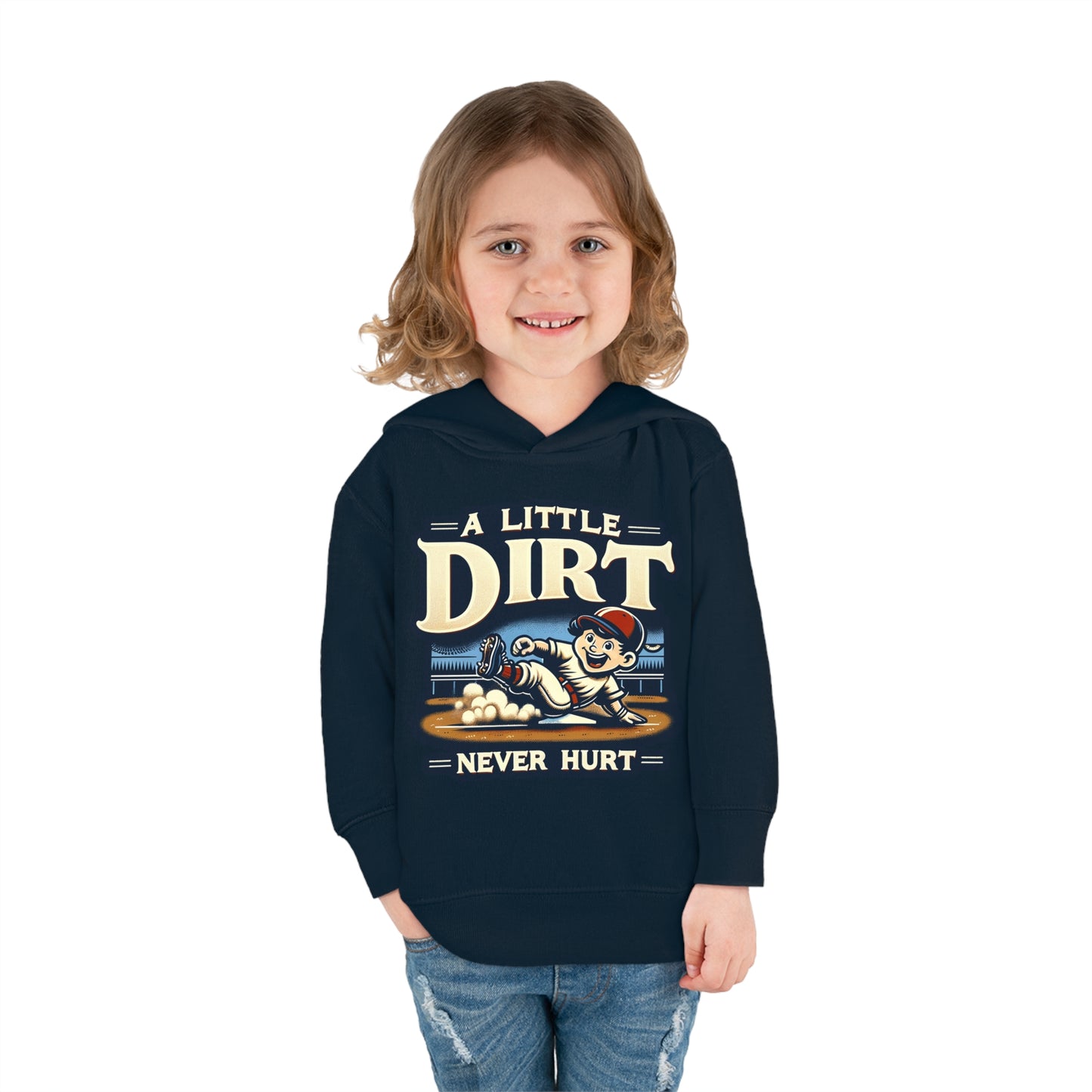 A Little Dirt Never Hurt Toddler Hoodie