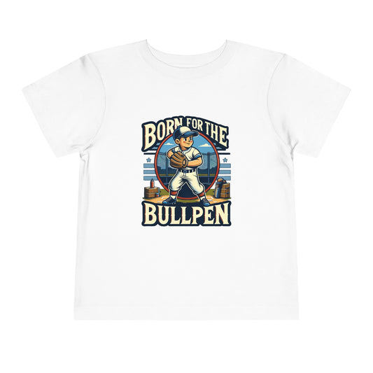 Born For The Bullpen Toddler T-Shirt