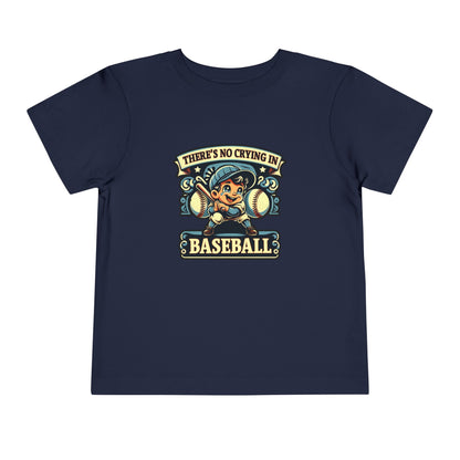No Crying In Baseball Toddler T-Shirt