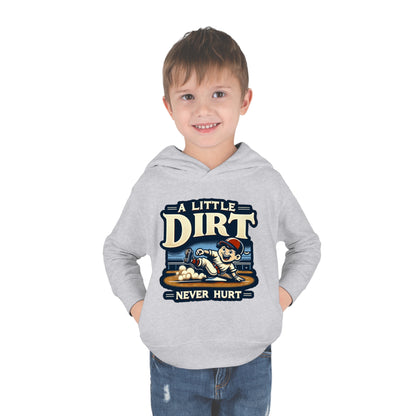 A Little Dirt Never Hurt Toddler Hoodie