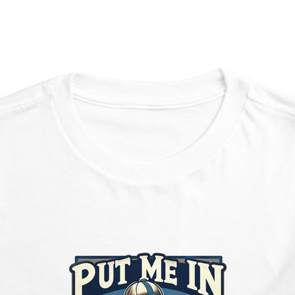 Put Me In Coach Toddler T-Shirt